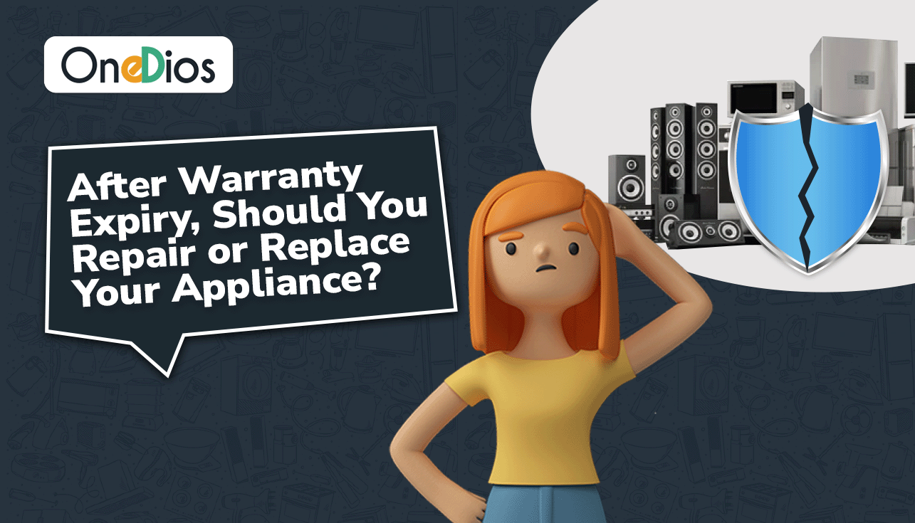 After Warranty Expiry, Should You Repair or Replace Your Appliance_