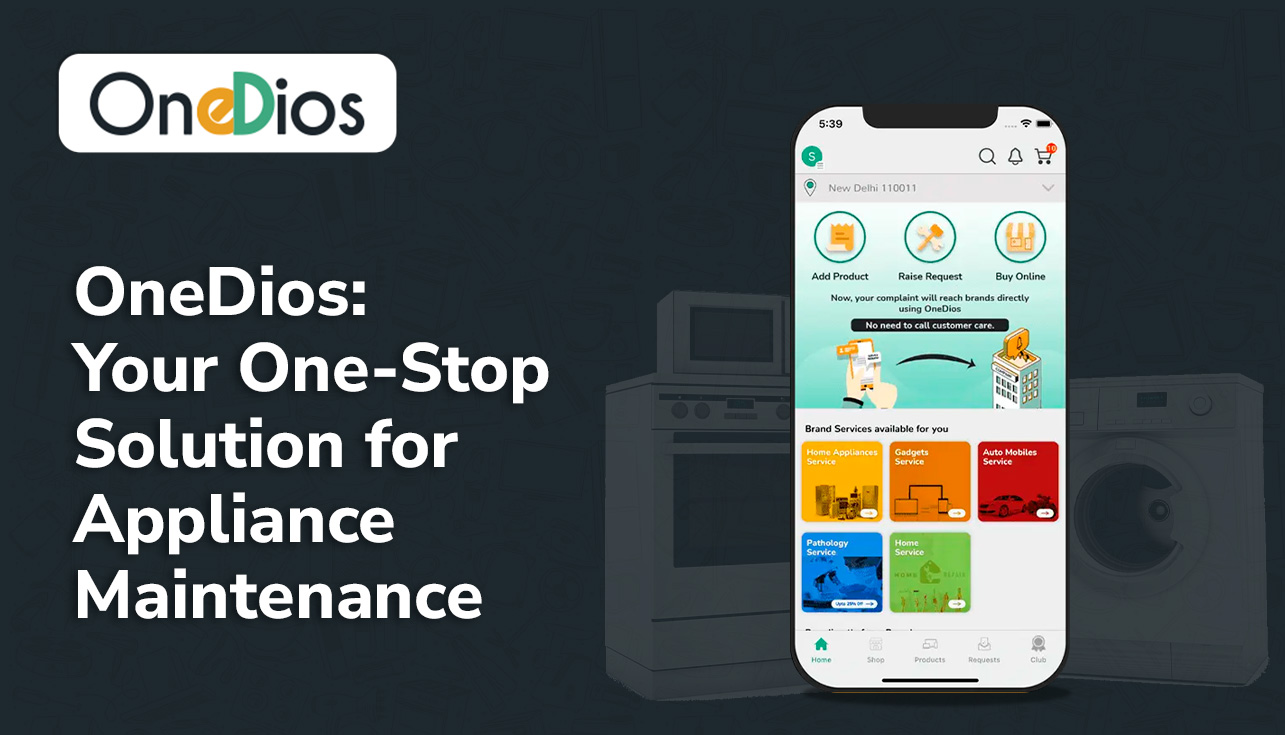OneDios: Your One-Stop Solution for Appliance Maintenance