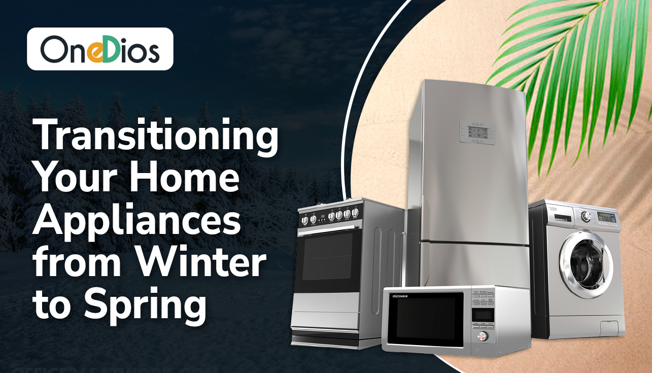 Transitioning Your Home Appliances from Winter to Spring